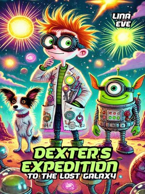 cover image of Dexter's Expedition to the Lost Galaxy